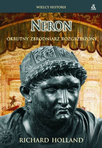 Neron. Okrutny zbrodniarz rozgrzeszony book