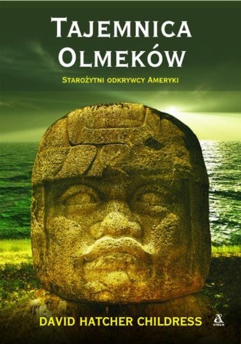 Tajemnica Olmeków: Starożytni odkrywcy Ameryki book