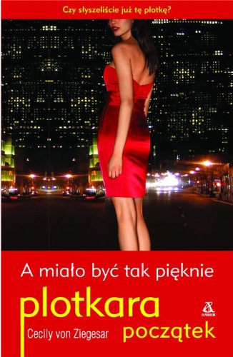 Plotkara. Początek.: A miało być tak pięknie book