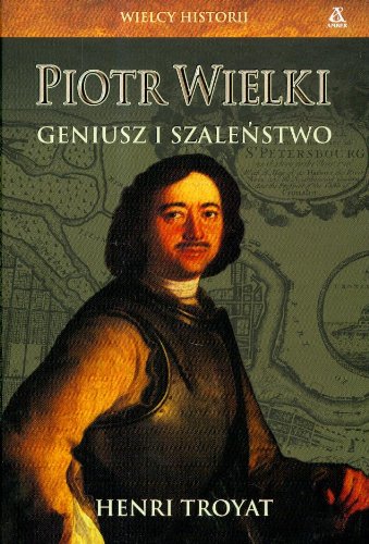 Piotr Wielki Geniusz i szaleństwo (WIELCY HISTORII) Books