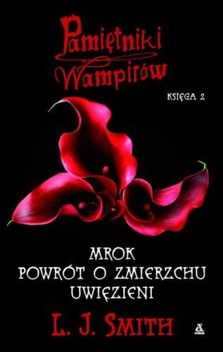 Pamietniki wampirów Ksiega 2: Mrok, Powrót o zmierzchu, Uwiezieni Books