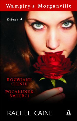 Wampiry z Morganville Księga 4: Rozwiane cienie Pocałunek śmierci Books