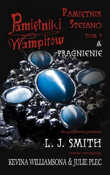 Pamietniki wampirow Pamietnik Stefano Tom 3 Pragnienie (PAMIĘTNIKI WAMPIRÓW) Horror & Mystery