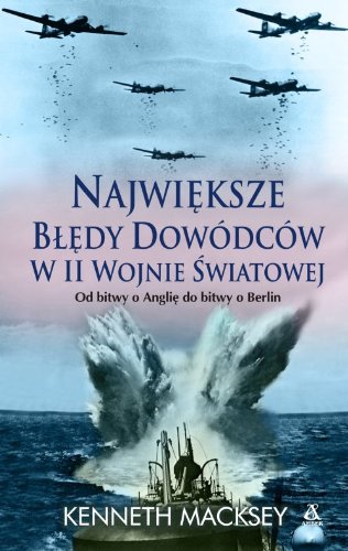 Najwieksze bledy dowodcow w II wojnie swiatowej Social Sciences