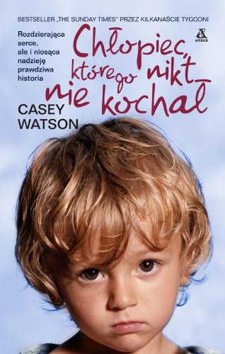 Chłopiec którego nikt nie kochał Books