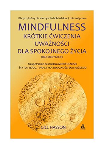 Mindfulness. KrĂltkie Äwiczenia uwaĹznoĹci dla spokojnego - Gill Hasson book