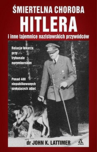 Smiertelna choroba Hitlera i inne tajemnice nazistowskich przywodcow Social Sciences