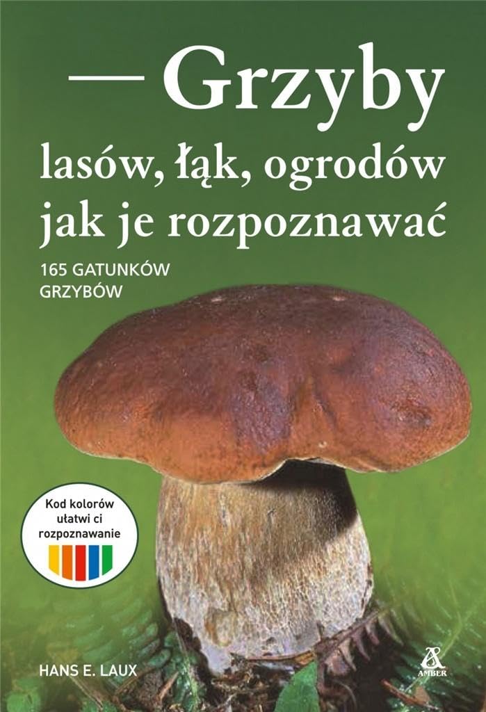 Grzyby lasow, lak i ogrodow - jak je rozpoznawac: 165 grzybów Mathematics