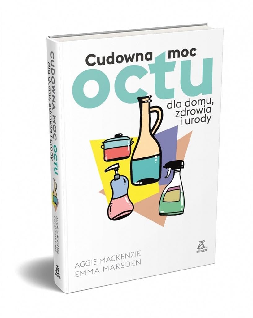 Cudowna moc octu dla domu zdrowia i urody Books