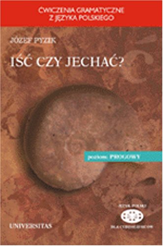 Iść czy jechać (JĘZYK POLSKI DLA CUDZOZIEMCÓW) General education