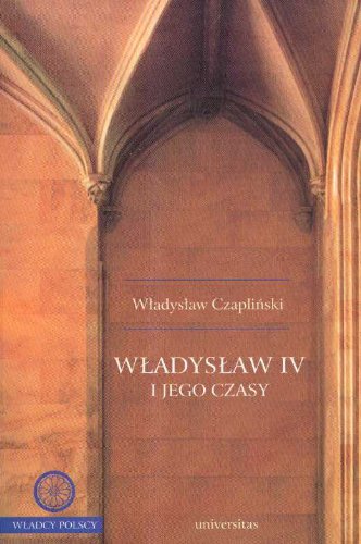Władysław IV i jego czasy (WŁADCY POLSCY) Books