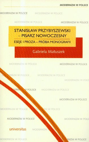 Stanisław Przybyszewski pisarz nowoczesny: Eseje i proza - próba monografii (MODERNIZM W POLSCE) Books