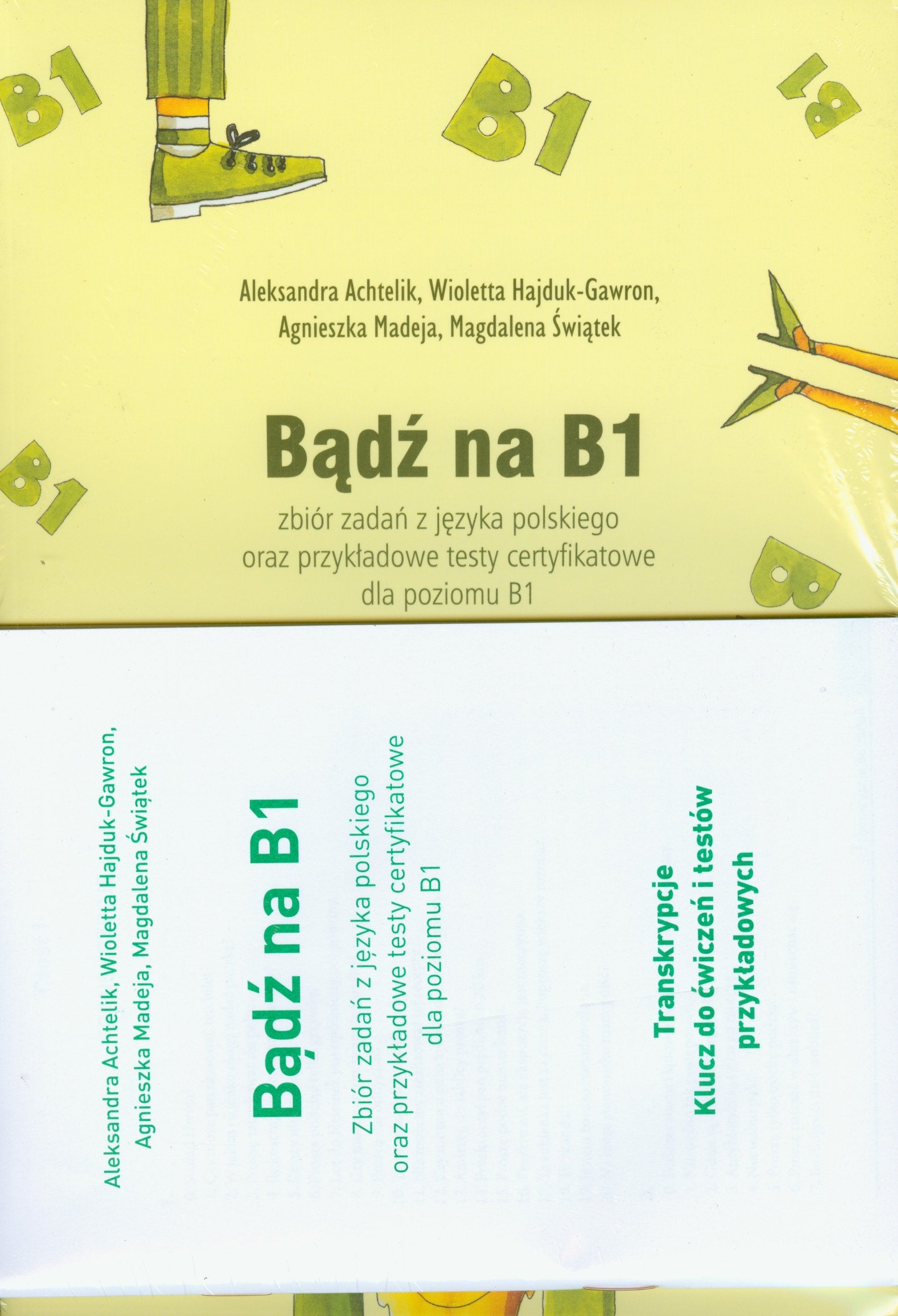Badz na B1 + CD: Zbiór zadan z jezyka polskiego oraz przykladowe testy certyfikatowe dla poziomu B1 book