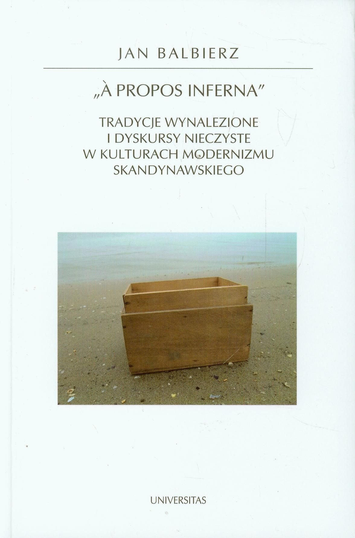 A propos inferna Tradycje wynalezione i dyskursy nieczyste w kulturach modernizmu skandynawskiego (HORYZONTY NOWOCZESNOŚCI) Books