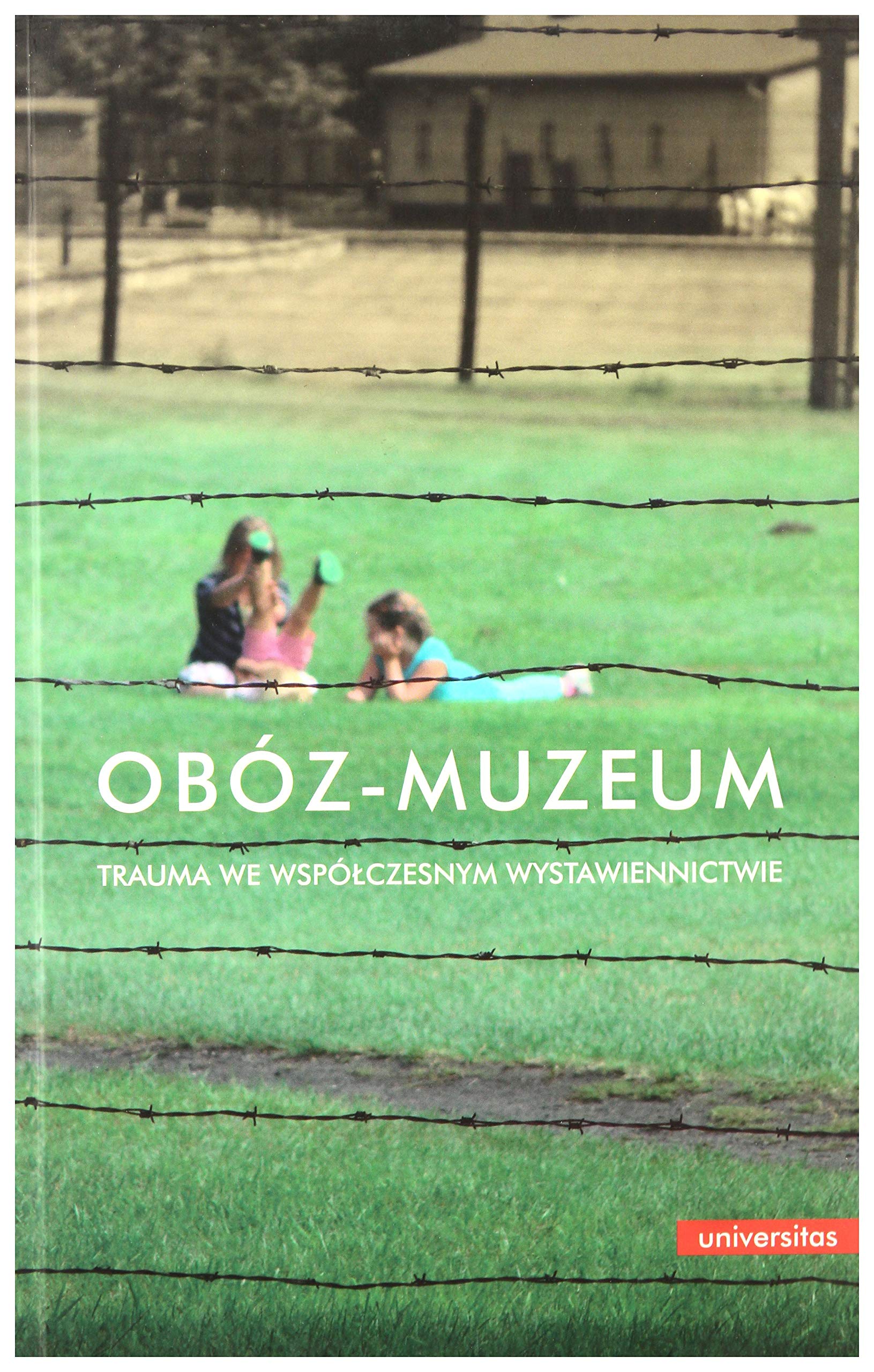 Obóz-muzeum: Trauma we współczesnym wystawiennictwie book