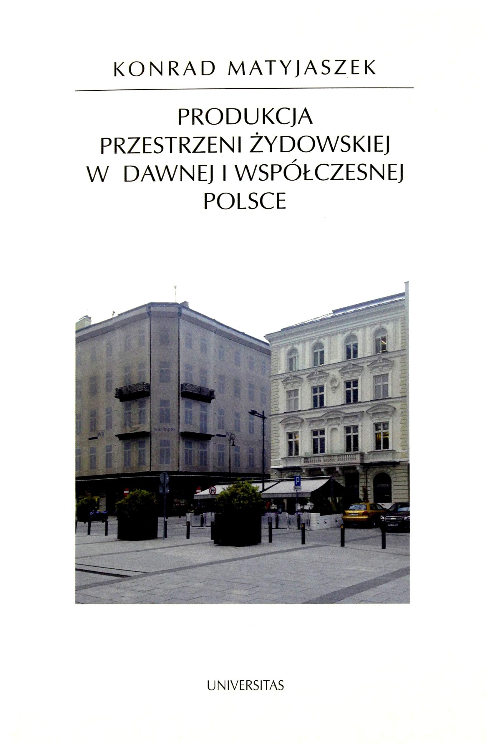 Produkcja przestrzeni zydowskiej w dawnej i wspolczesnej Polsce Social Sciences
