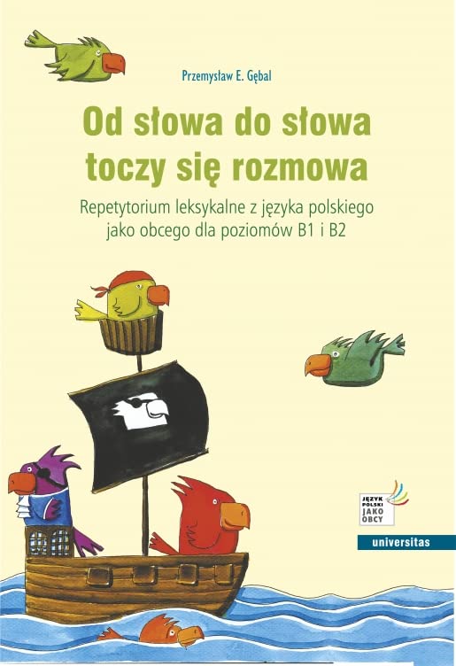 Od słowa do słowa toczy się rozmowa. Repetytorium leksykalne z języka polskiego jako obcego dla poziomów B1 i B2 Books
