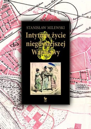 Intymne zycie niegdysiejszej Warszawy Books