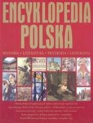 Encyklopedia polska. Historia Literatura Przyroda Geografia Books