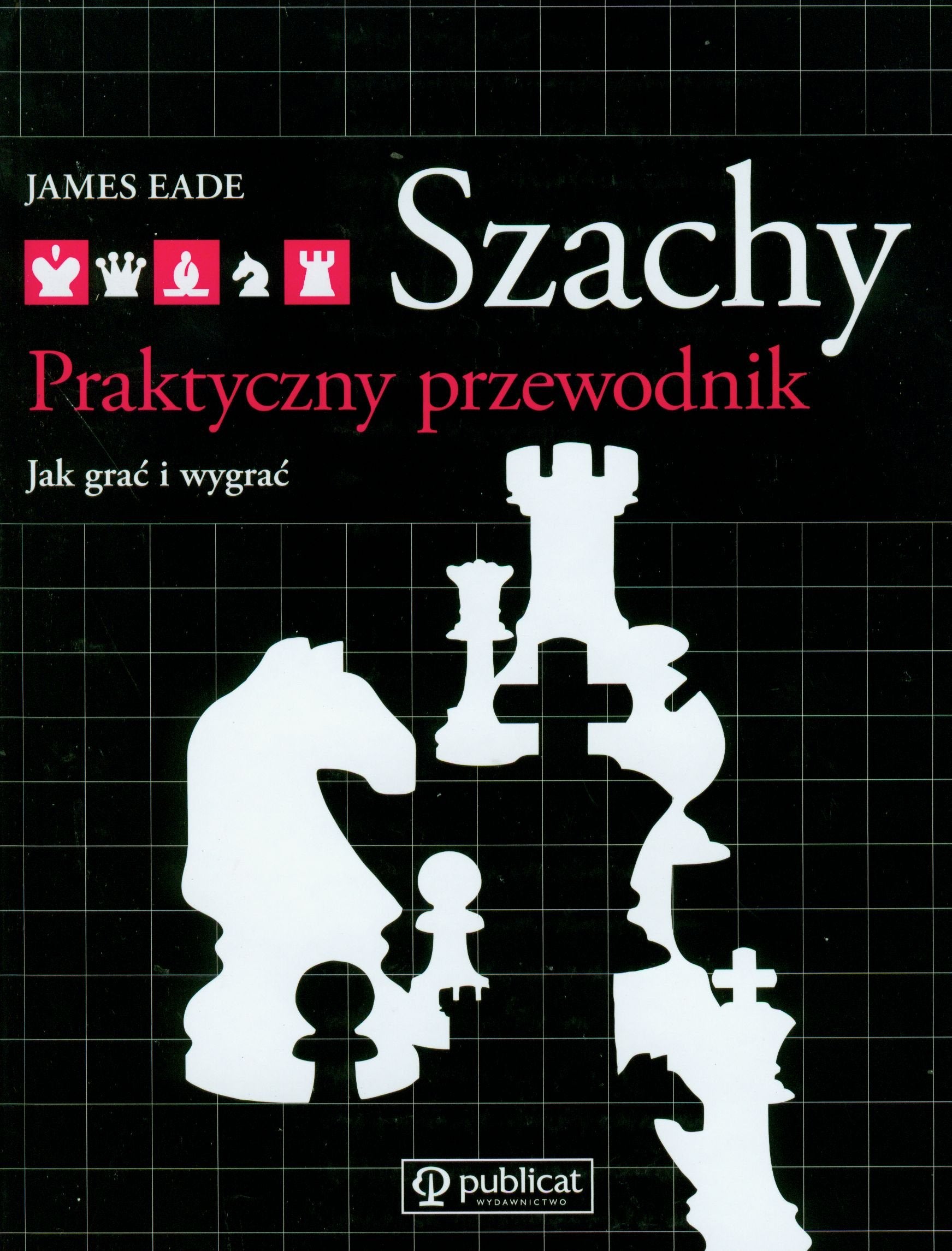 Szachy Praktyczny przewodnik Learning & Reference