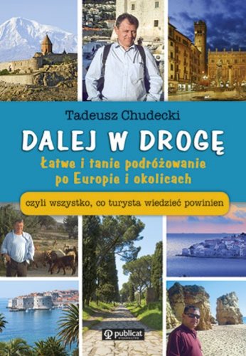 Dalej w droge Latwe i tanie podrozowanie po Europie i okolicach book