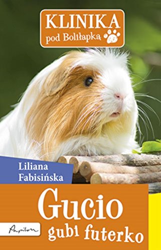 Klinika pod Bolilapka Gucio gubi futerko Fairy Tales & Legends