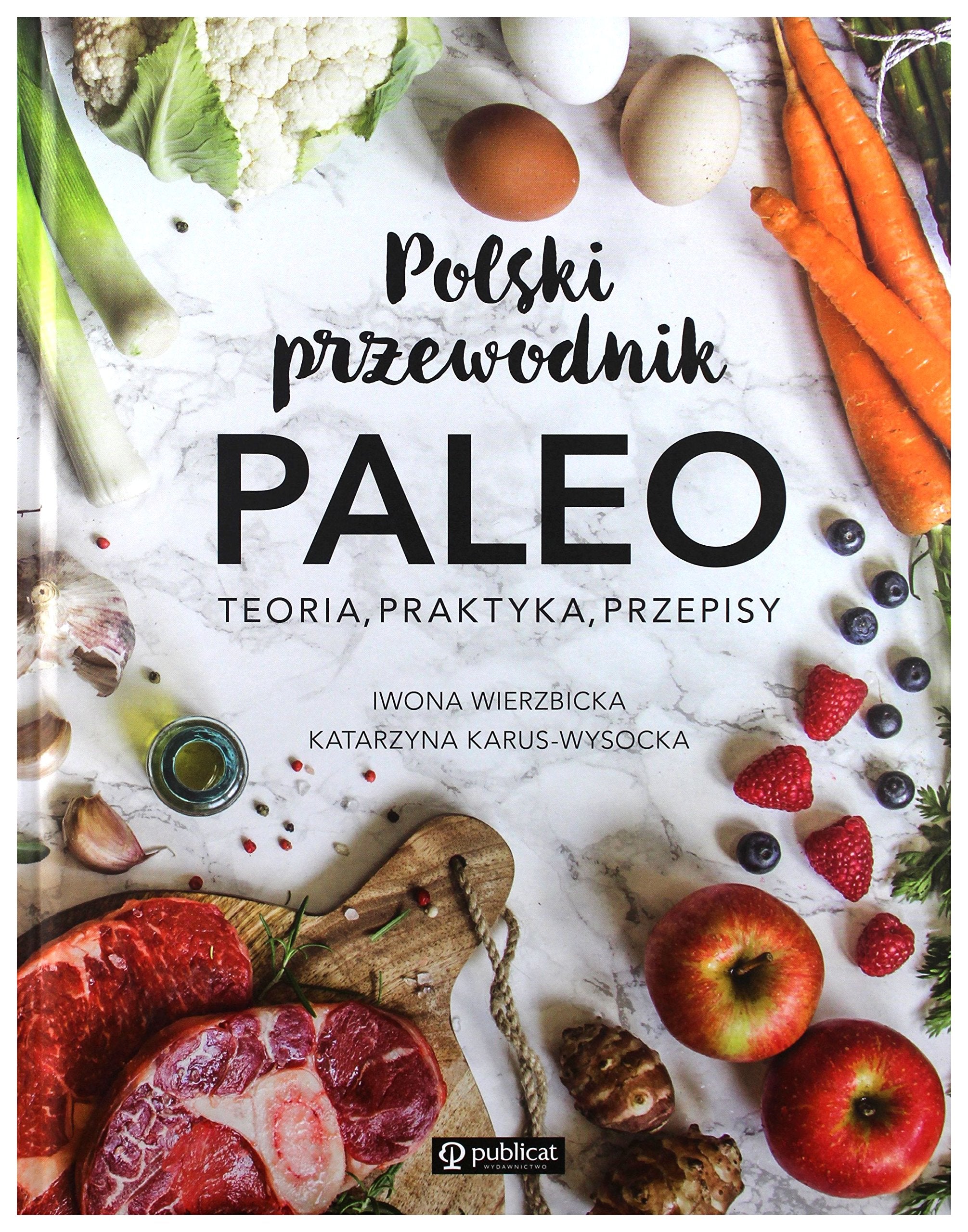 Polski przewodnik PALEO: Teoria, praktyka, przepisy book