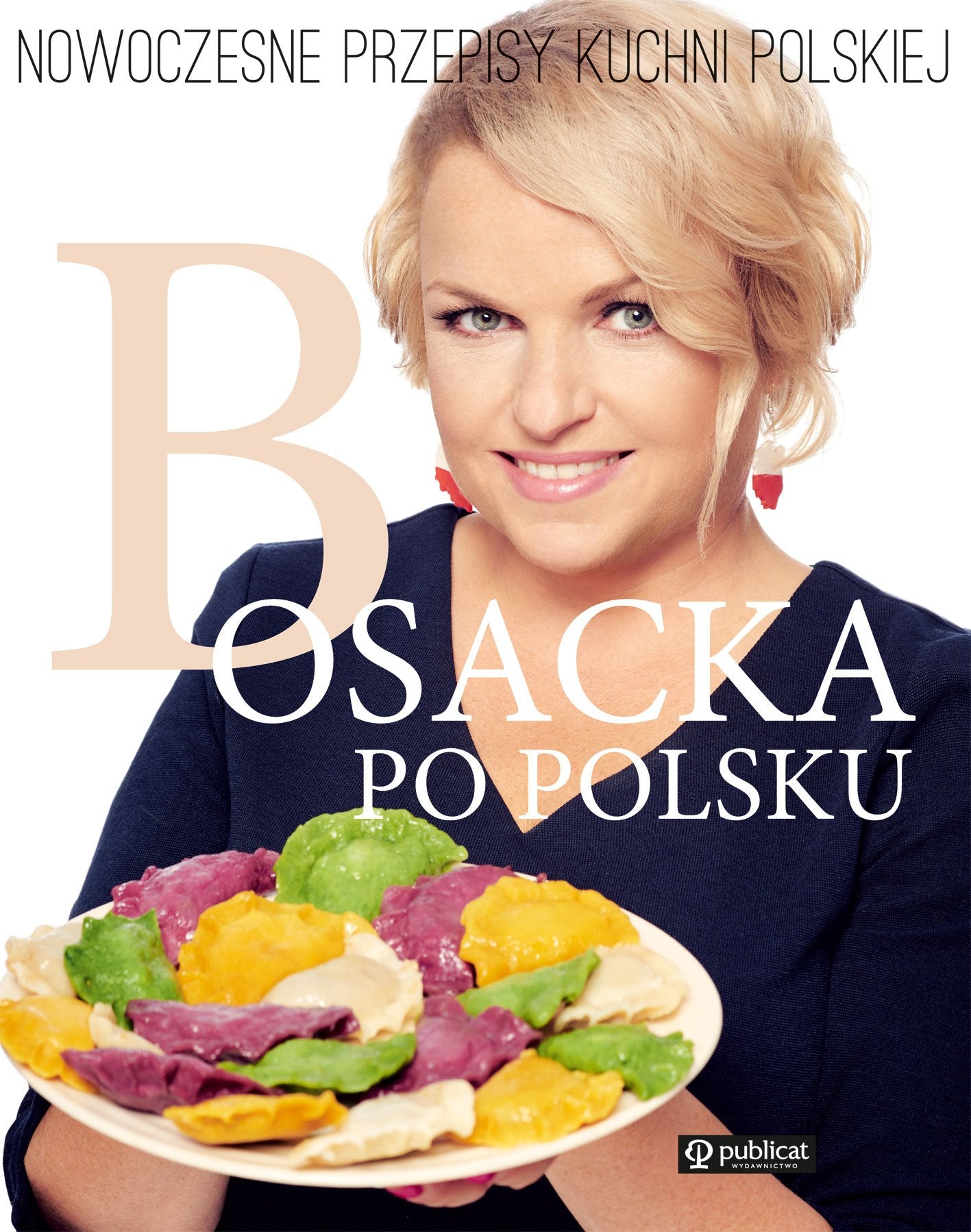 Bosacka po polsku Nowoczesne przepisy kuchni polskiej Cooking & Enjoying
