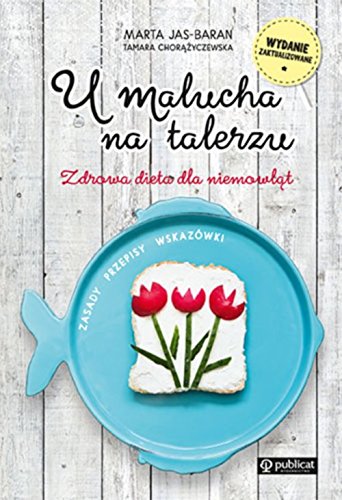 U malucha na talerzu Zdrowa dieta dla niemowlat Medicine