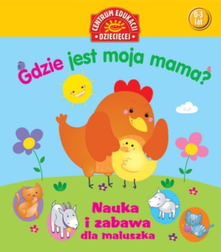 Gdzie jest moja mama?: Nauka i zabawa dla maluszka book
