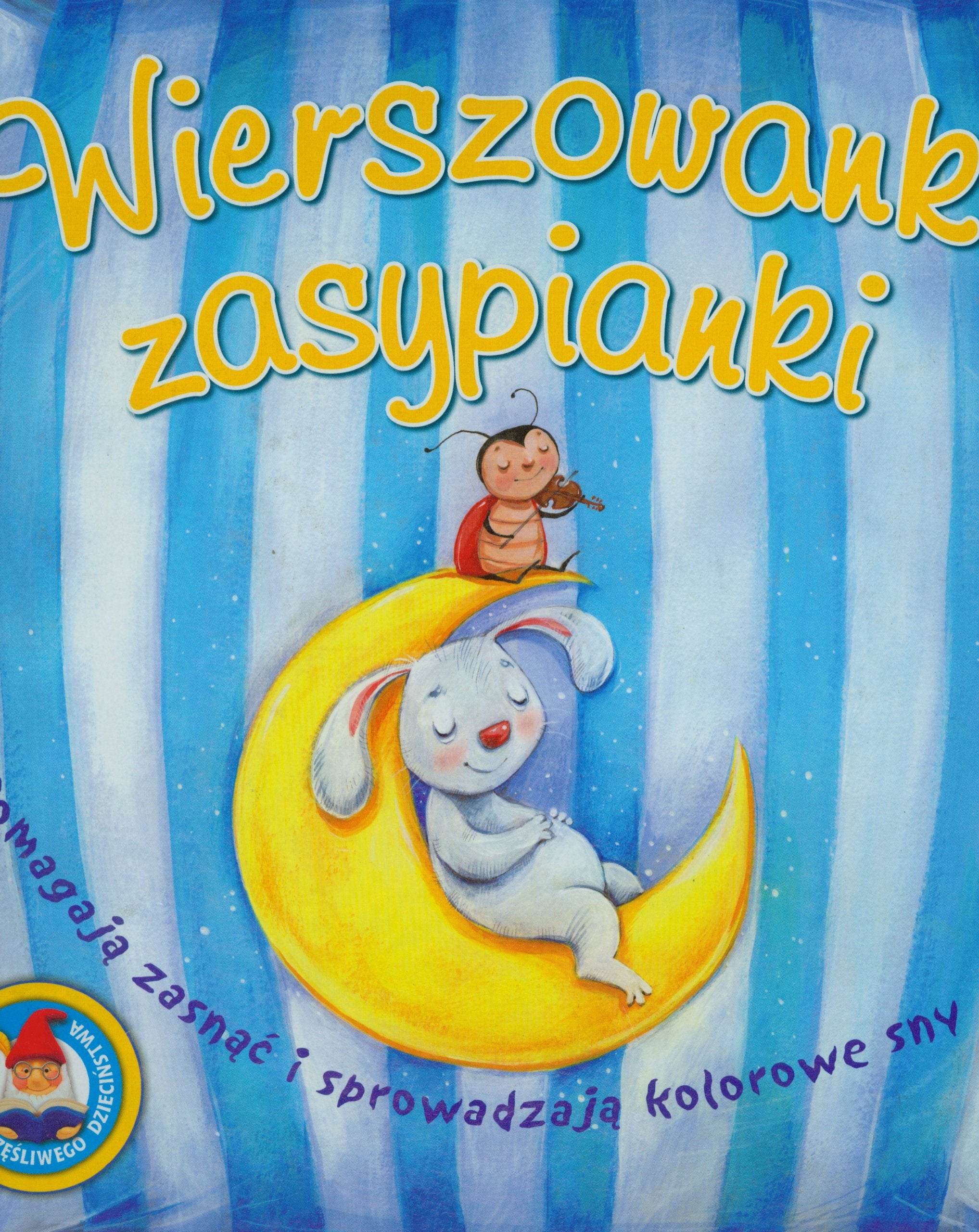 Wierszowanki zasypianki: Pomagają zasnąć i sprowadzają kolorowe sny Books
