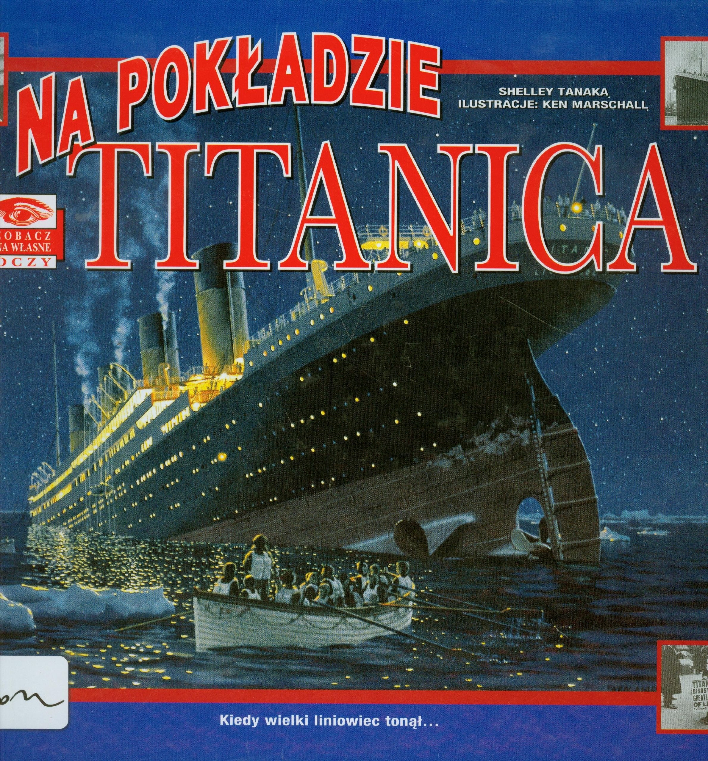 Zobacz na wlasne oczy Na pokladzie Titanica Books