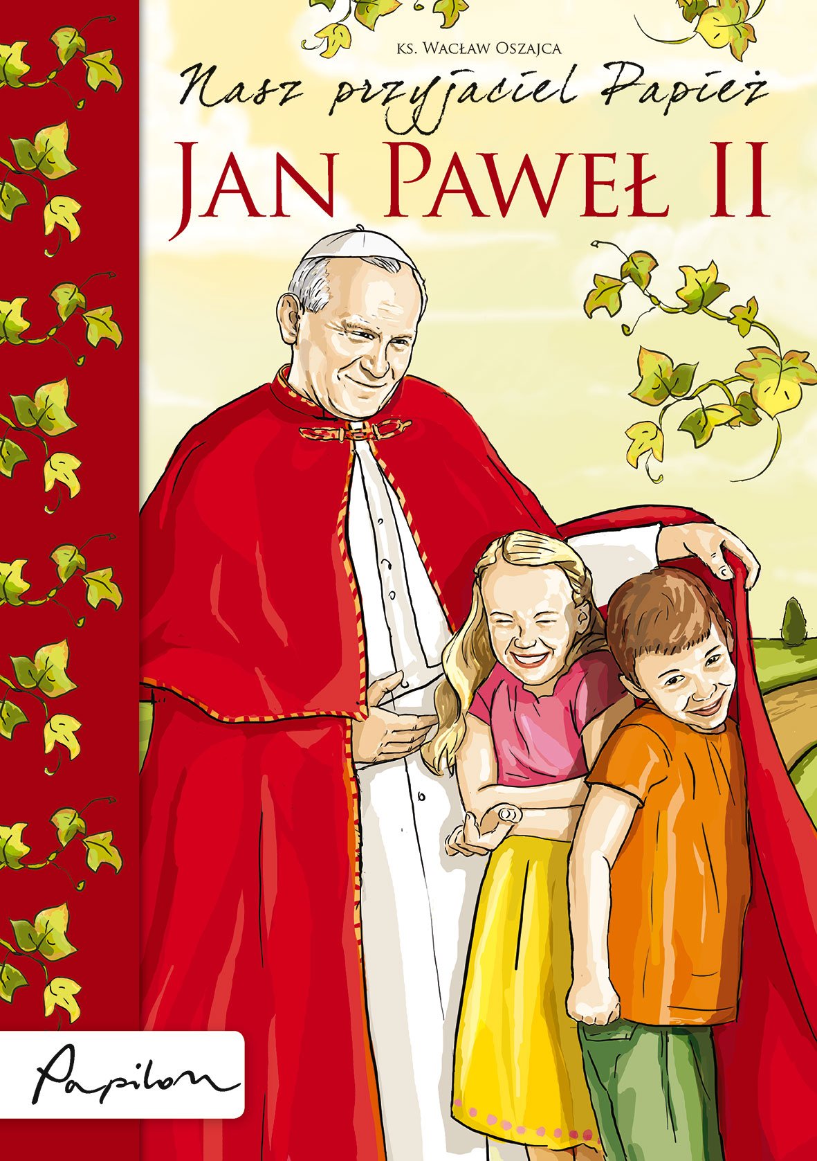 Nasz przyjaciel Papież: Jan Paweł II Books