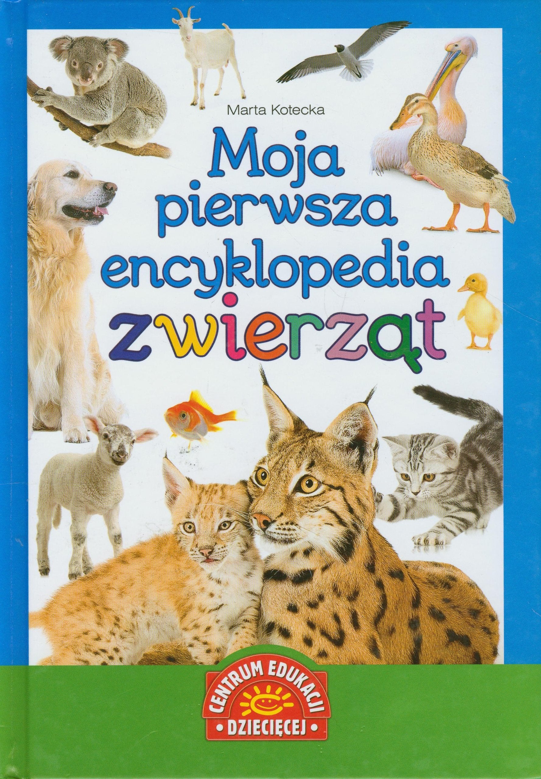 Moja pierwsza encyklopedia zwierząt (CENTRUM EDUKACJI DZIECIĘCEJ) Books