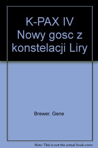 K-PAX IV Nowy gosc z konstelacji Liry Books