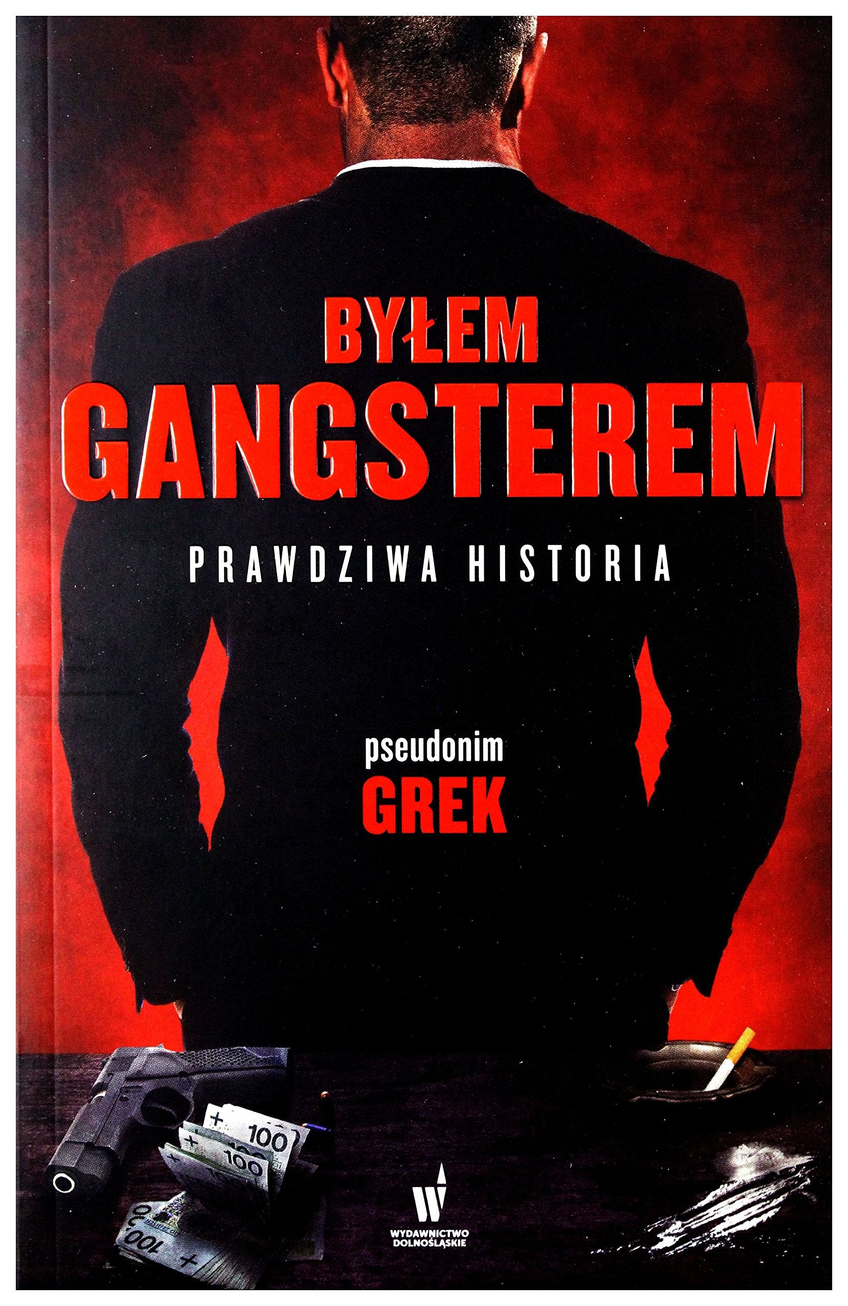 Bylem gangsterem Prawdziwa historia book