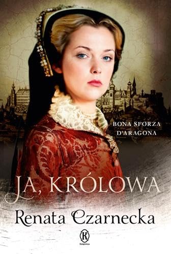 Ja krolowa Bona Sforza Daragona book