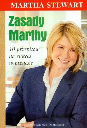 Zasady Marthy 10 przepisów na sukces w biznesie Books