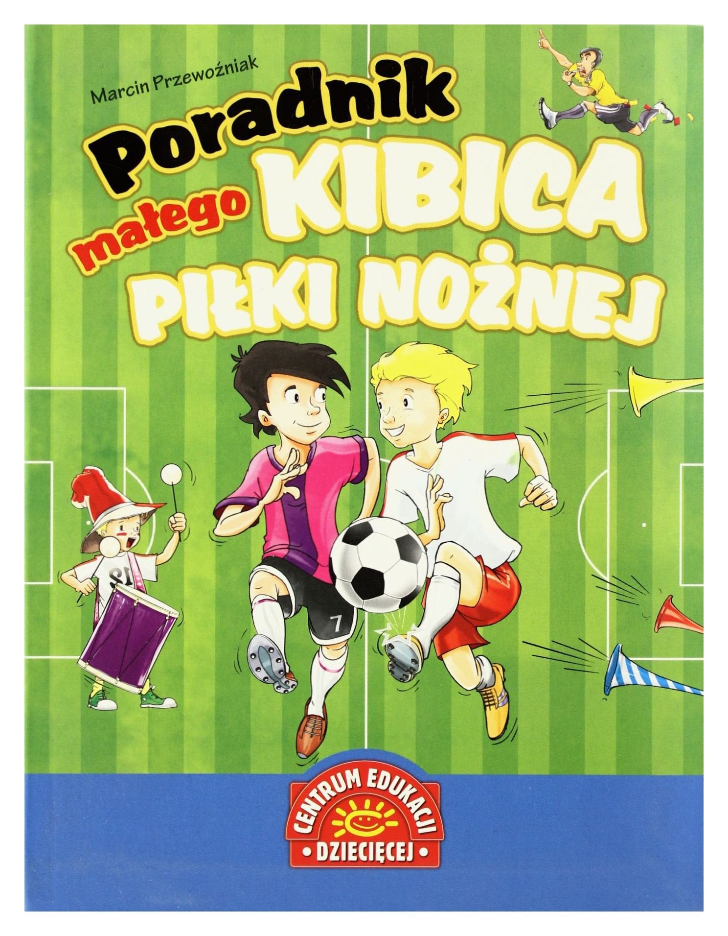 Poradnik malego kibica pilki noznej book