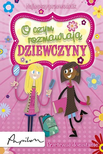 O czym rozmawiają dziewczyny Przetrwać dorastanie book