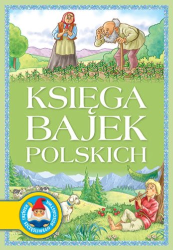 Księga bajek polskich (KSIĄŻKI SZCZĘŚLIWEGO DZIECIŃSTWA) Books