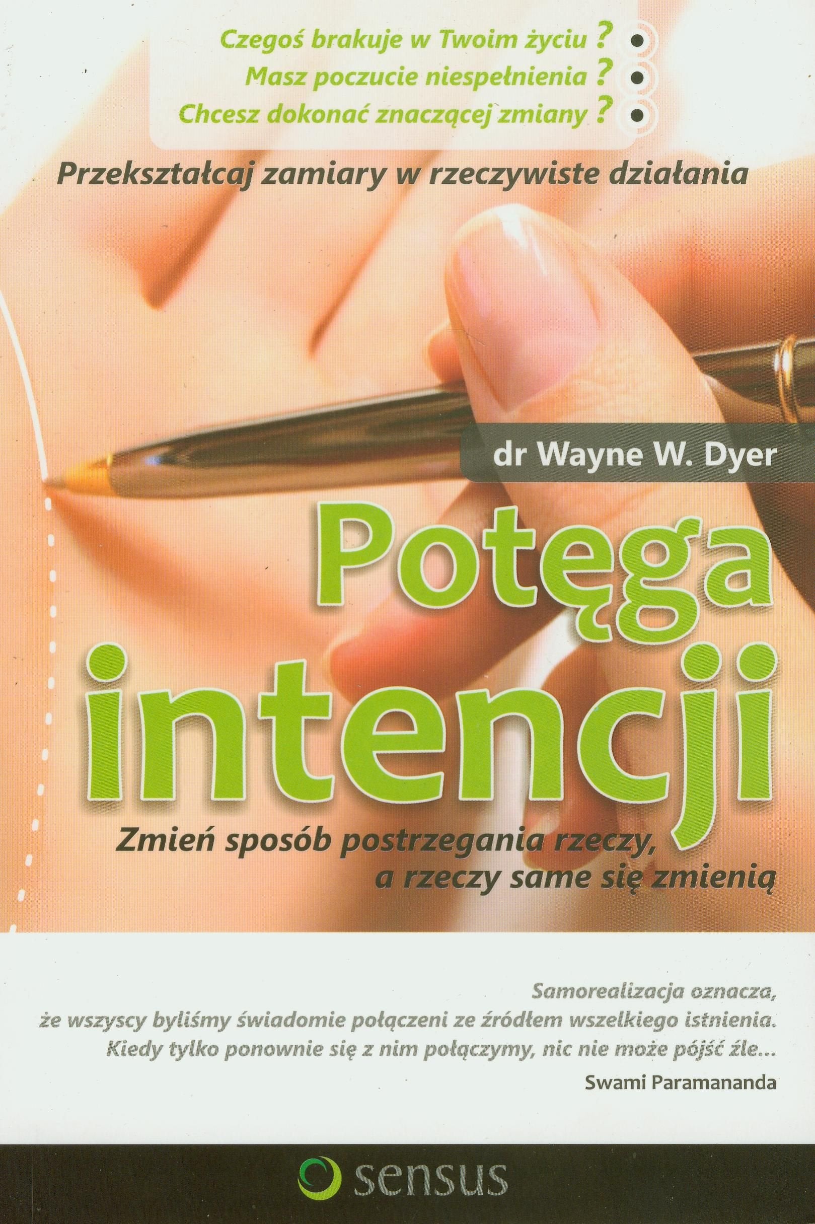 Potęga intencji: Zmień sposób postrzegania rzeczy, a rzeczy same się zmienią book