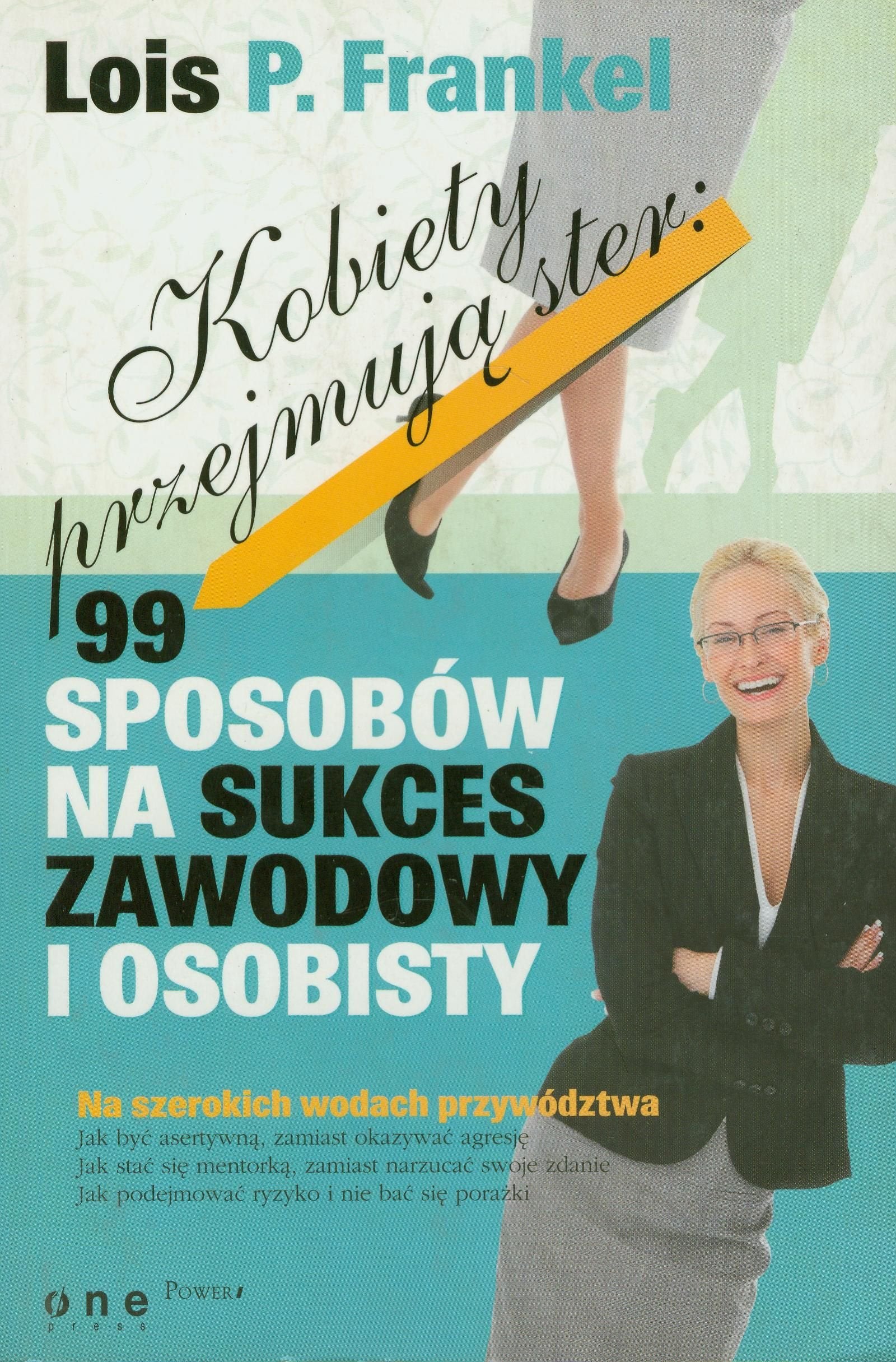 Kobiety przejmują ster: 99 sposobów na sukces zawodowy i osobisty Books
