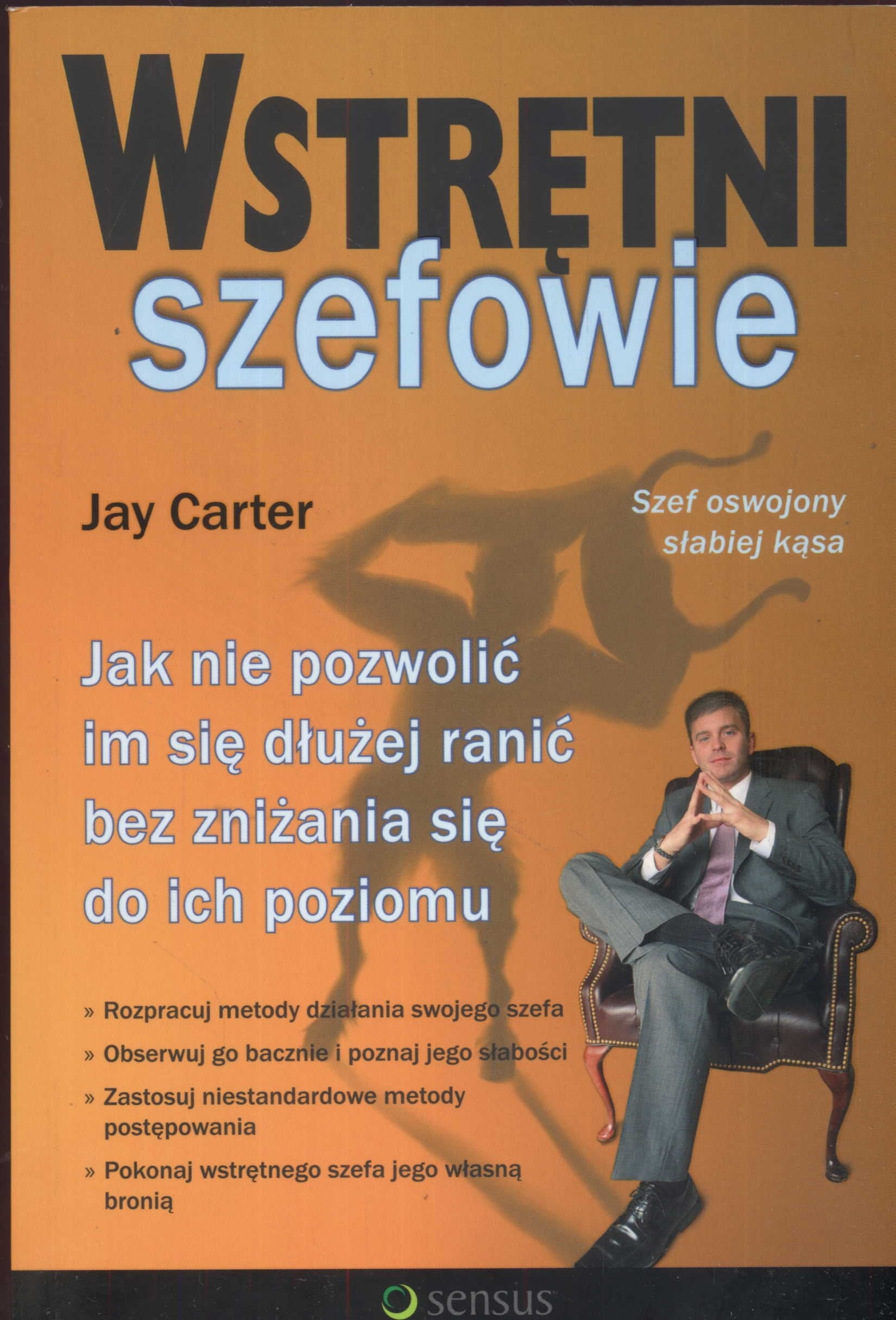 Wstrętni szefowie.: Jak nie pozwolić im się dłużej ranić bez zniżania się do ich poziomu Books