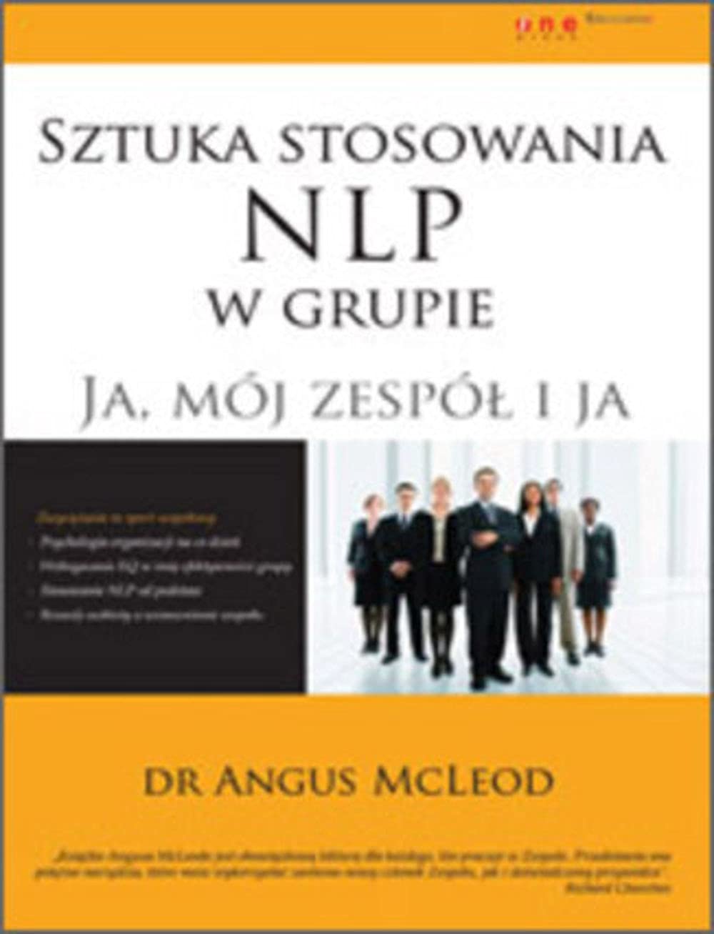 Sztuka stosowania NLP w grupie. Ja, mój zespól i ja Books
