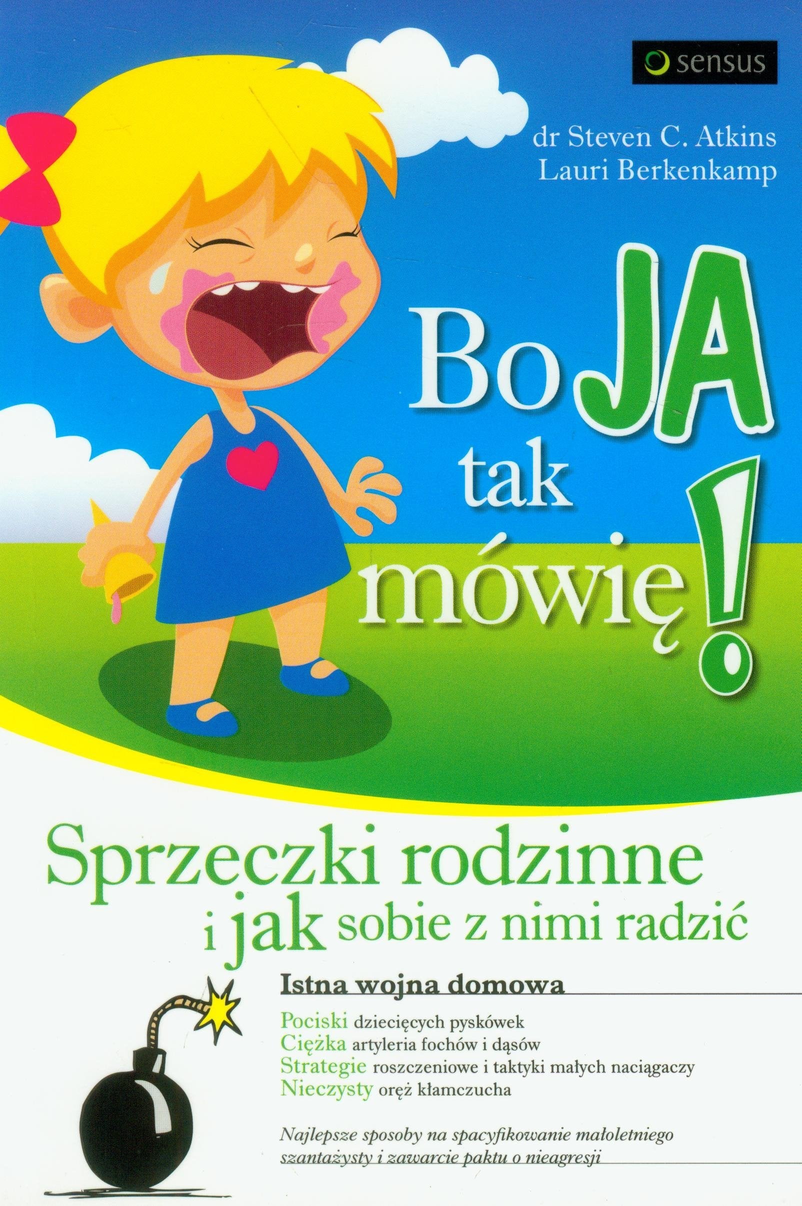 Bo ja tak mówię!: Sprzeczki rodzinne i jak sobie z nimi radzić Books
