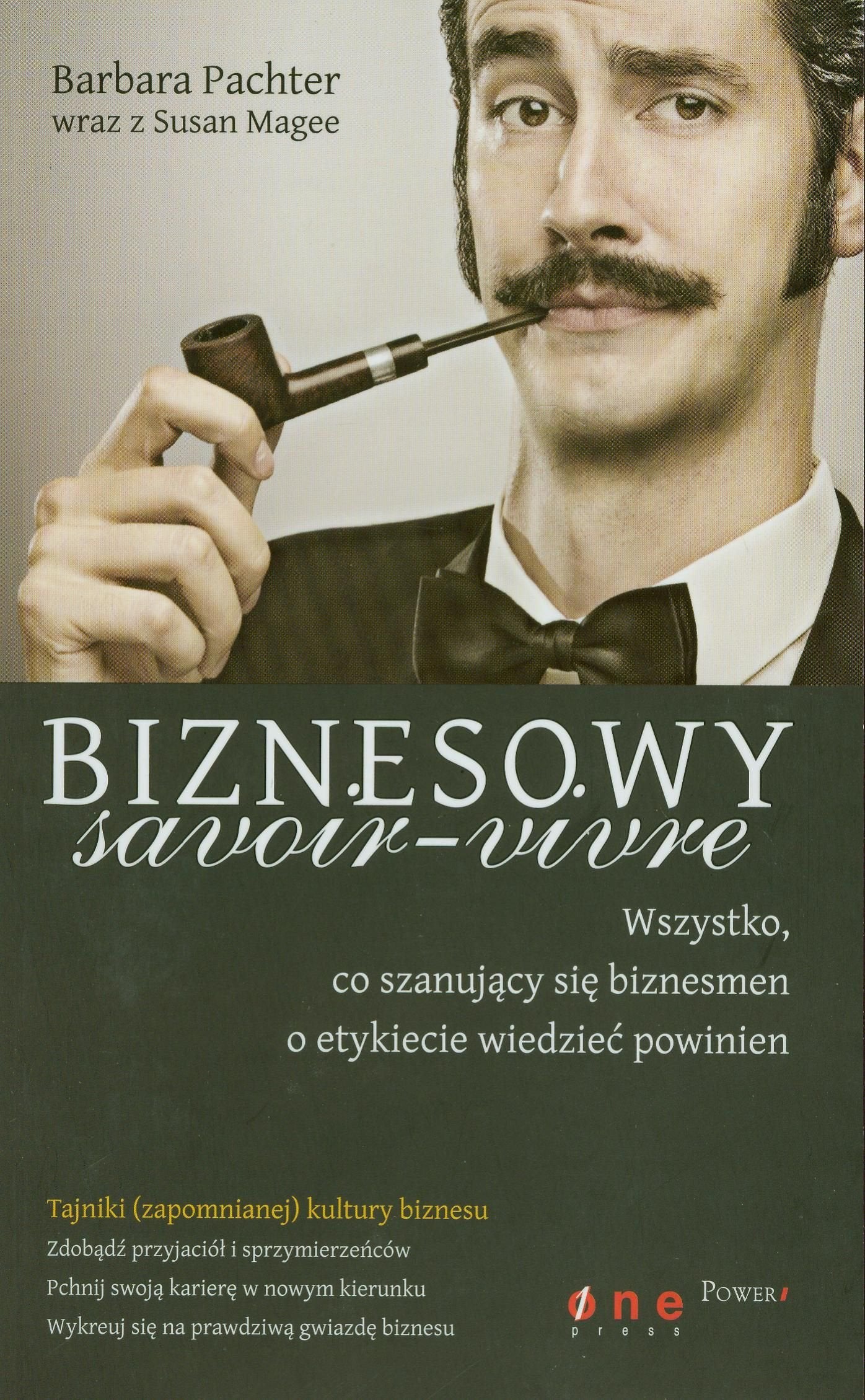 Biznesowy savoir - vivre: Wszystko, co szanujący się biznesmen o etykiecie wiedzieć powinien Books