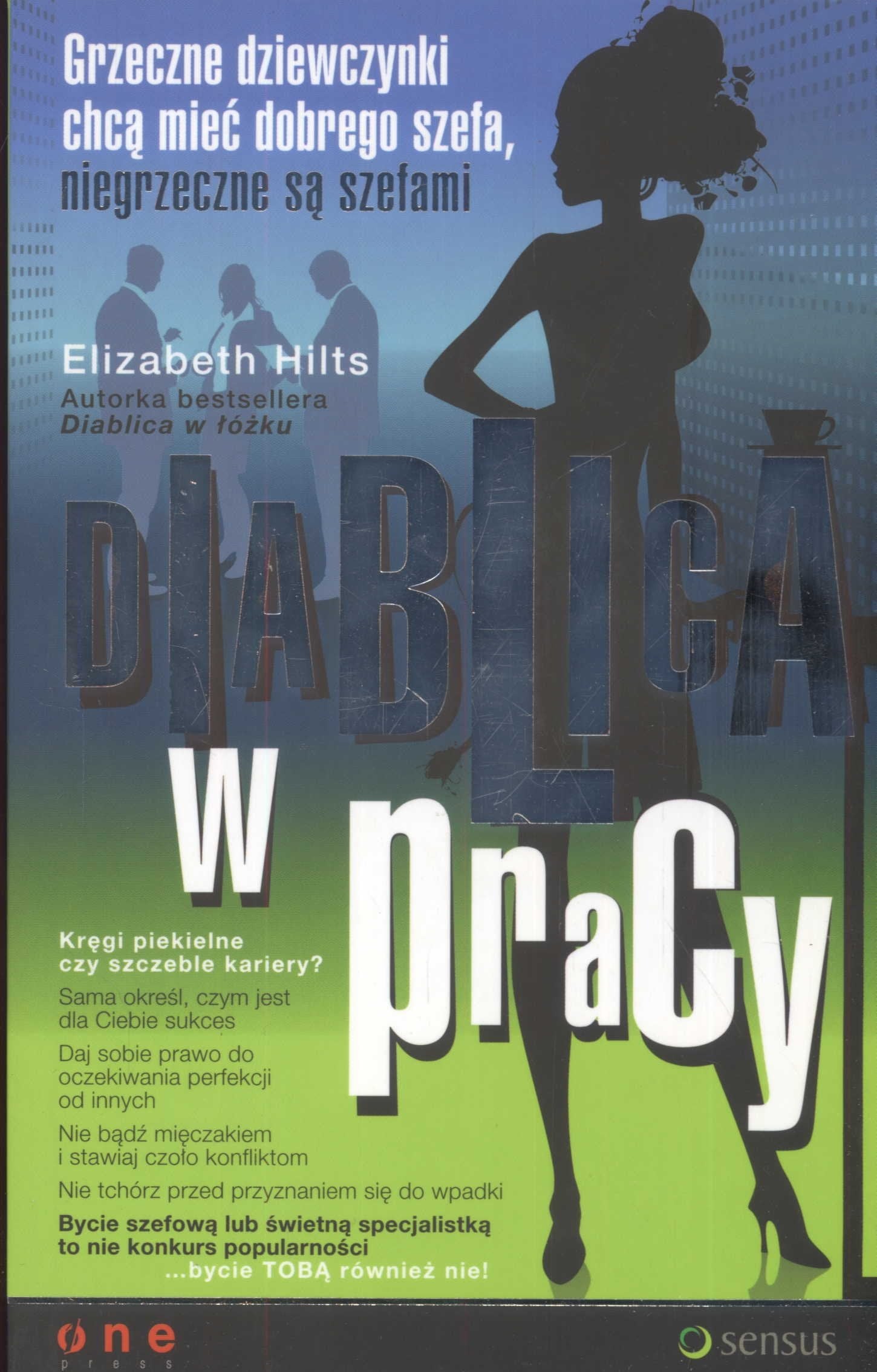Diablica w pracy.: Grzeczne dziewczynki chcą mieć dobrego szefa, niegrzeczne są szefami Books