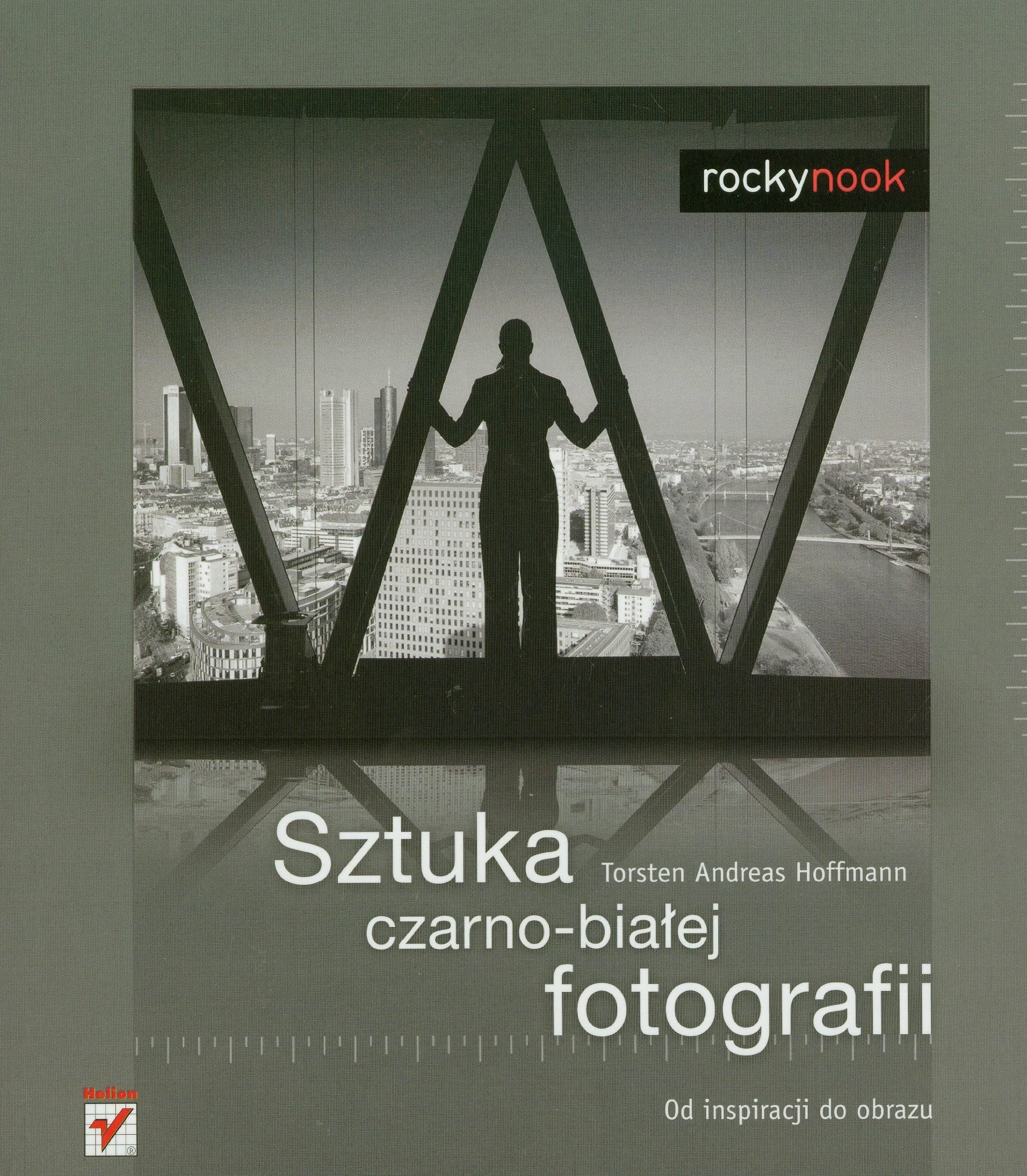 Sztuka czarno-białej fotografii. Od inspiracji do obrazu Books