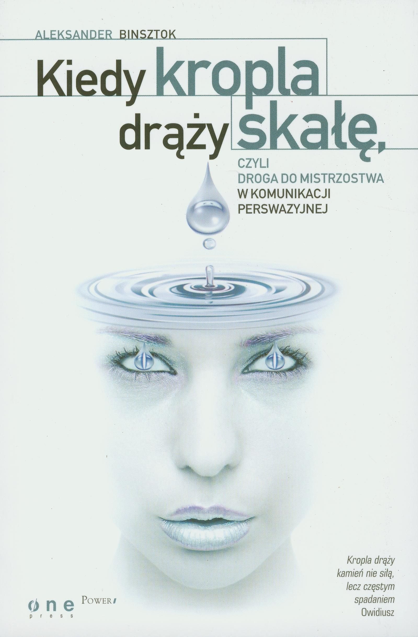 Kiedy kropla drąży skałę: czyli droga do mistrzostwa w komunikacji perswazyjnej book